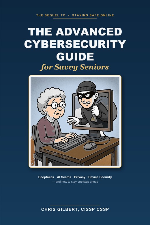 Book 2 — The Advanced Cybersecurity Guide for Savvy Seniors